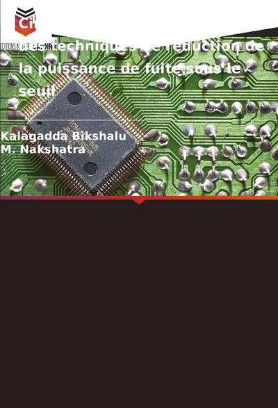 Circuits numériques utilisant des techniques de réduction de la puissance de fuite sous le seuil