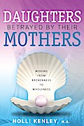 Daughters Betrayed by their Mothers