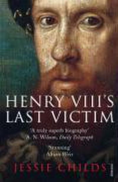 Henry VIII's Last Victim - Jessie Childs