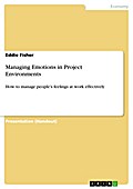 Managing Emotions in Project Environments