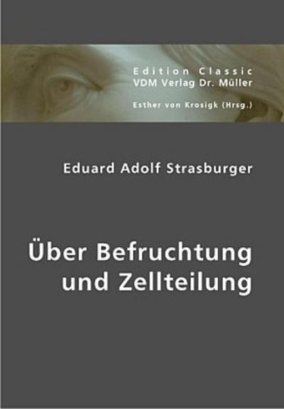 Über Befruchtung und Zellteilung