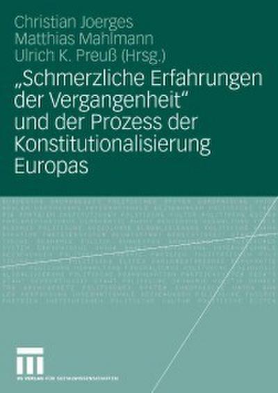 ’Schmerzliche Erfahrungen der Vergangenheit’ und der Prozess der Konstitutionalisierung Europas