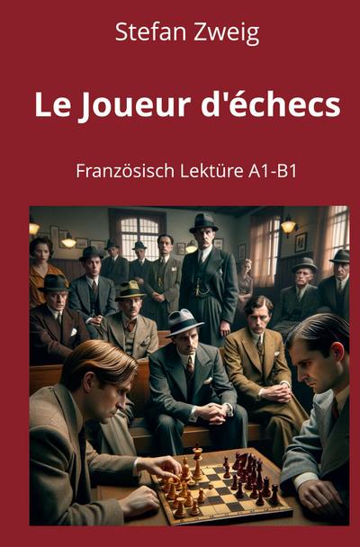 Le Joueur d’échecs: Französisch Lektüre A1 - B1