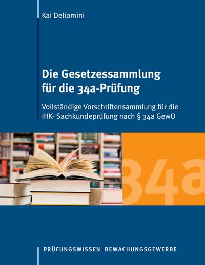 Die Gesetzessammlung für die 34a-Prüfung