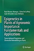 Epigenetics in Plants of Agronomic Importance: Fundamentals and Applications