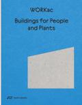 Buildings for People and Plants by WORKac