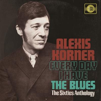 Every Day I Have the Blues ~ the Sixties Anthology