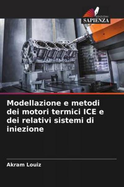 Modellazione e metodi dei motori termici ICE e dei relativi sistemi di iniezione