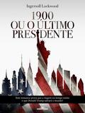 1900 Ou o último presidente