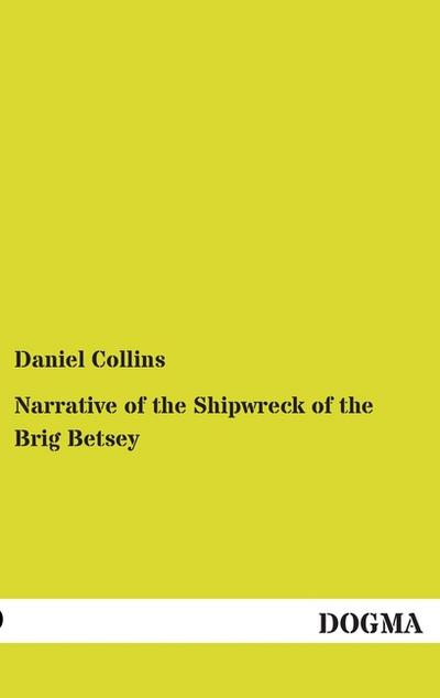 Narrative of the Shipwreck of the Brig Betsey