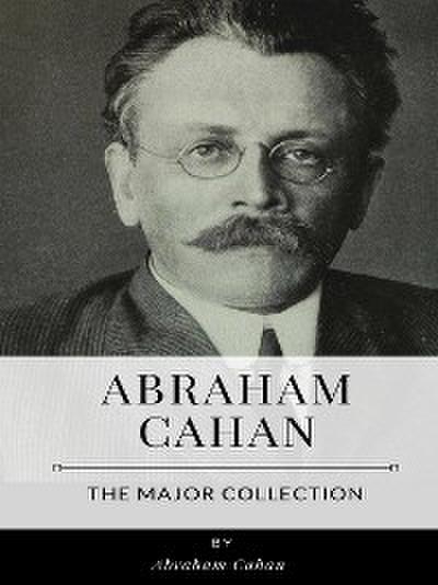 Abraham Cahan – The Major Collection