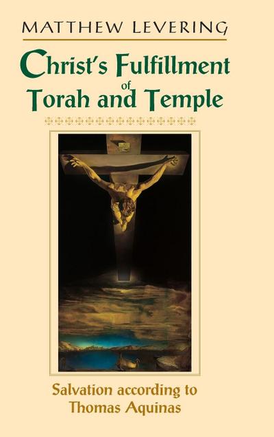 Christ’s Fulfillment of Torah and Temple