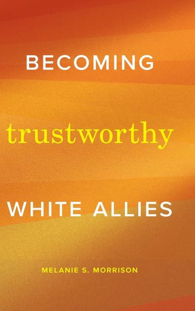 Becoming Trustworthy White Allies