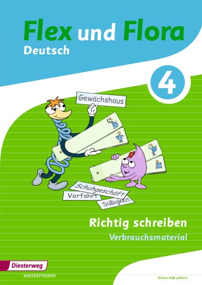 Flex und Flora 4: Heft Richtig schreiben: Verbrauchsmaterial