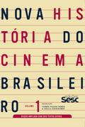Nova história do cinema brasileiro - volume 1 (edição ampliada)