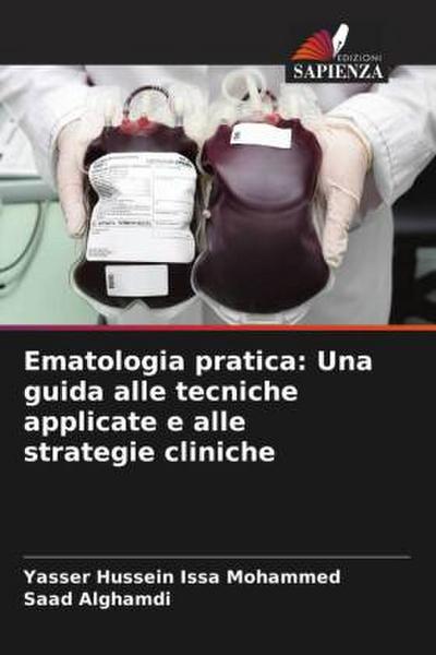Ematologia pratica: Una guida alle tecniche applicate e alle strategie cliniche