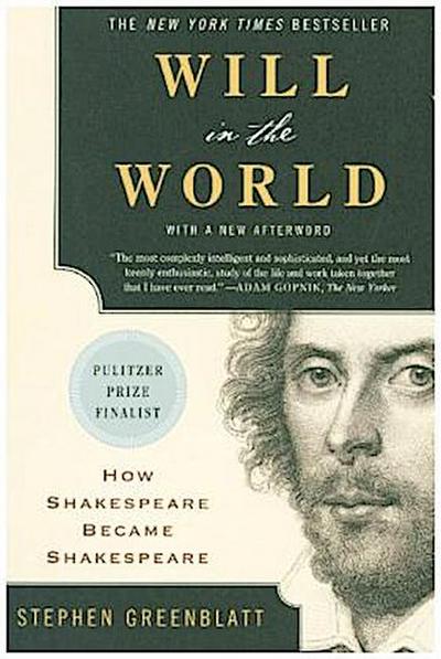 Will in the World - How Shakespeare Became Shakespeare