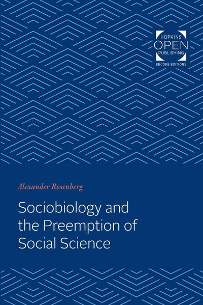 Sociobiology and the Preemption of Social Science