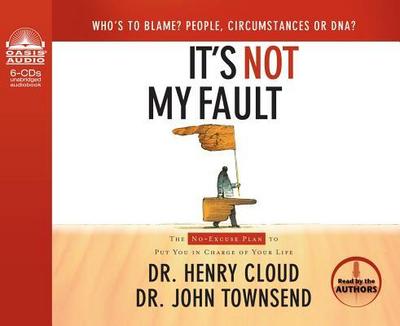 It’s Not My Fault (Library Edition): The No-Excuse Plan to Put You in Charge of Your Life