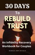 30 Days to Rebuild Trust