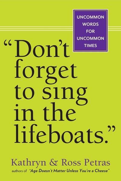 Don’t Forget to Sing in the Lifeboats