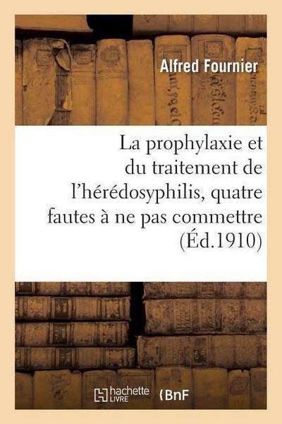A Propos de la Prophylaxie Et Du Traitement de l’Hérédosyphilis, Quatre Fautes À Ne Pas Commettre