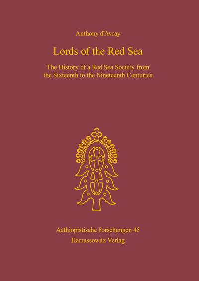 Lords of the Red Sea. The History of a Red Sea Society from the Sixteenth to the Nineteenth Centuries