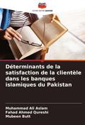 Déterminants de la satisfaction de la clientèle dans les banques islamiques du Pakistan