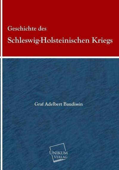 Geschichte des Schleswig-Holsteinischen Kriegs