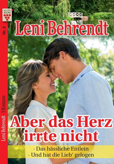 Leni Behrendt Nr. 2: Aber das Herz irrte nicht / Das hässliche Entlein / Und hat die Lieb’ gelogen