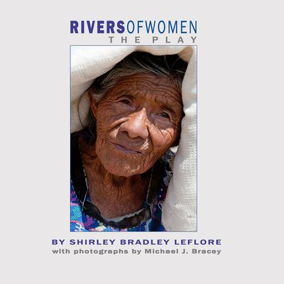 Rivers of Women, The Play