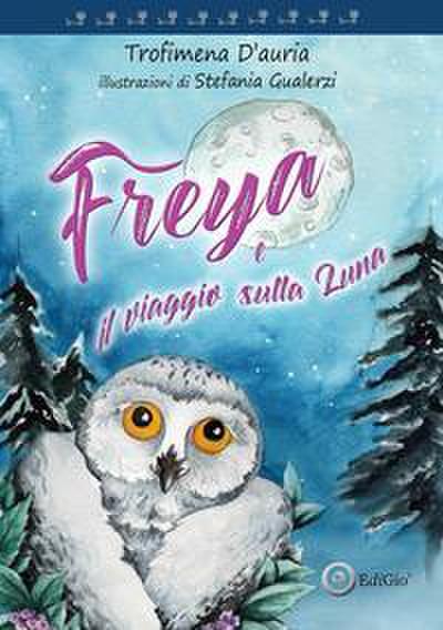 D’Auria, T: Freya. il viaggio sulla luna