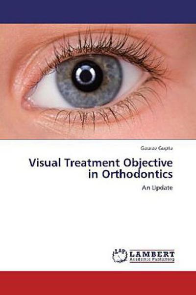 Visual Treatment Objective in Orthodontics
