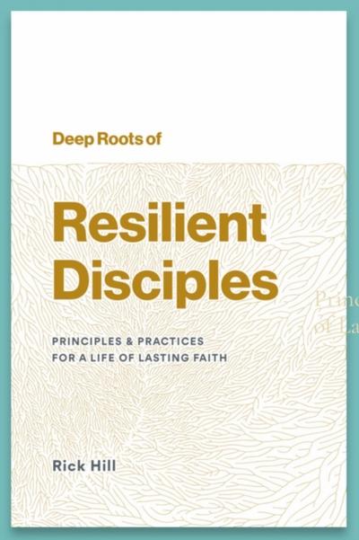 Deep Roots of Resilient Disciples