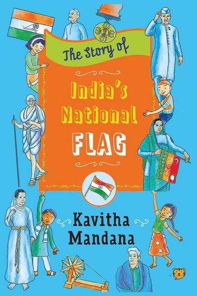The Story of India’s National Flag