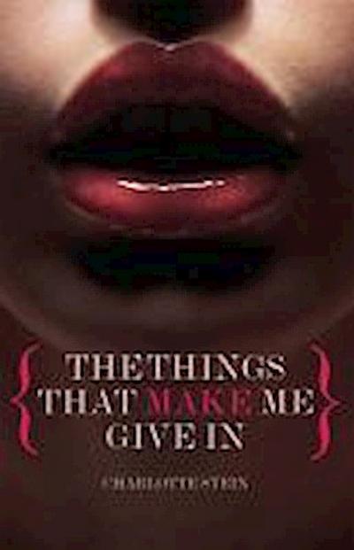 The Things That Make Me Give In