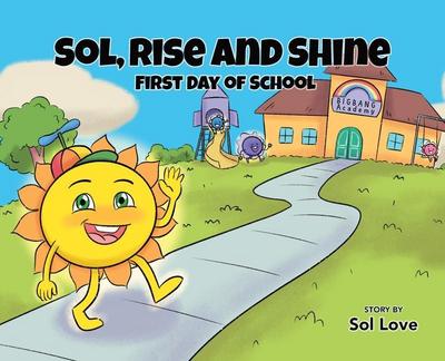 Sol, Rise and Shine