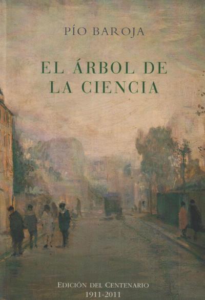 Baroja, P: Árbol de la ciencia : edicion del centenario 1911