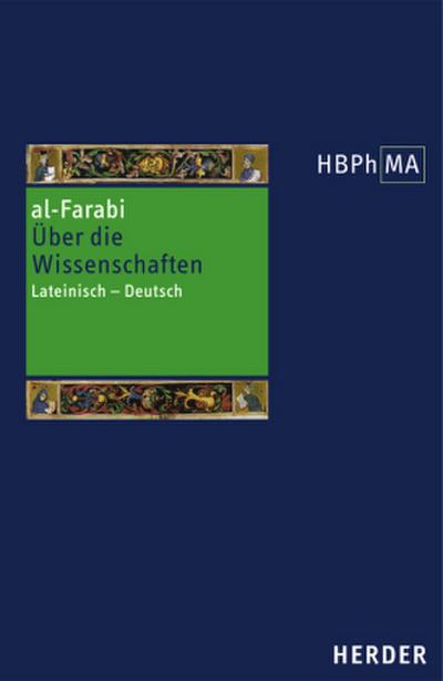 Herders Bibliothek der Philosophie des Mittelalters (HBPhMA) Herders Bibliothek der Philosophie des Mittelalters 1. Serie. De scientiis secundum versionem Dominici Gundisalvi