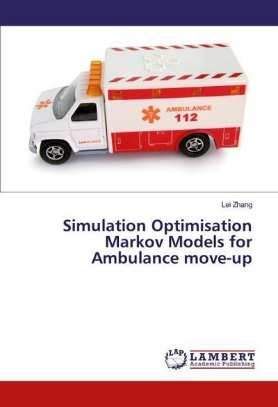 Simulation Optimisation Markov Models for Ambulance move-up