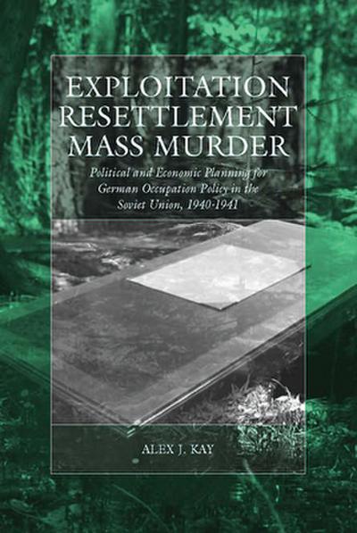 Exploitation, Resettlement, Mass Murder