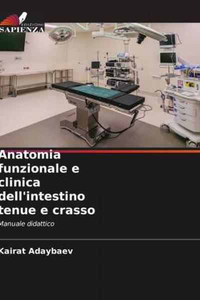 Anatomia funzionale e clinica dell’intestino tenue e crasso