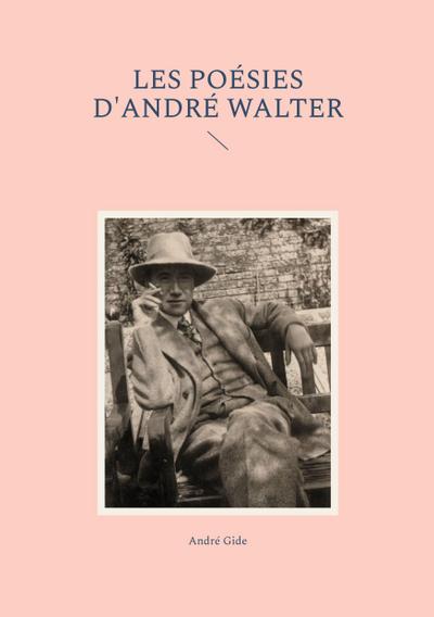 Les poésies d’André Walter