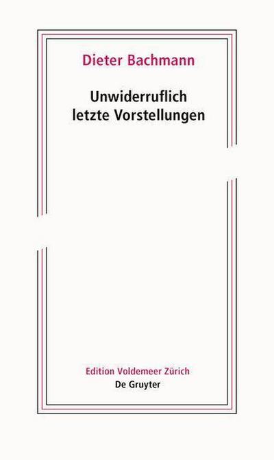 Unwiderruflich letzte Vorstellungen