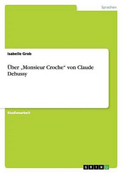 Über "Monsieur Croche" von Claude Debussy