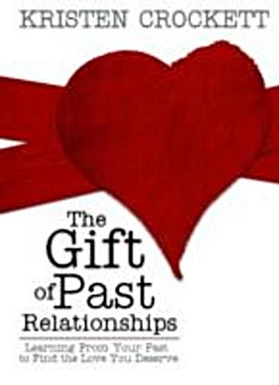 Gift of Past Relationships