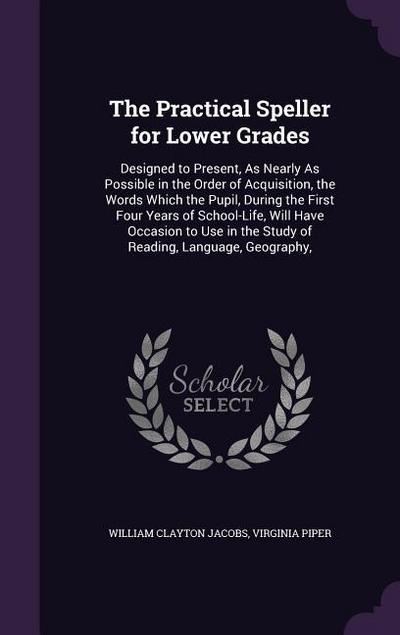 The Practical Speller for Lower Grades
