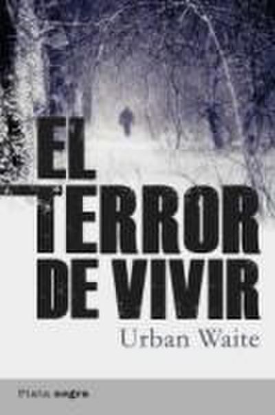 El Terror de Vivir
