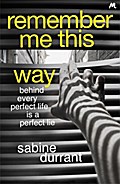 Remember Me This Way: behind every perfect life is a perfect lie