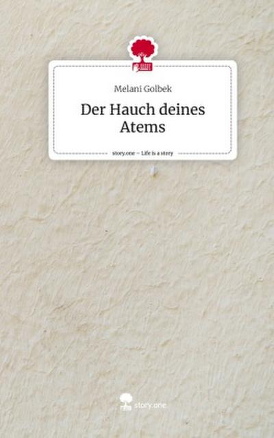 Der Hauch deines Atems. Life is a Story - story.one